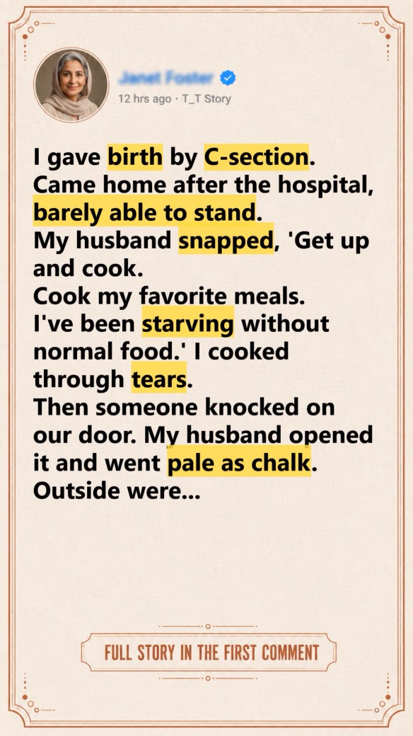 Days After My C-Section, My Husband Forced Me to Cook—But One Knock at the Door Changed My Life Forever